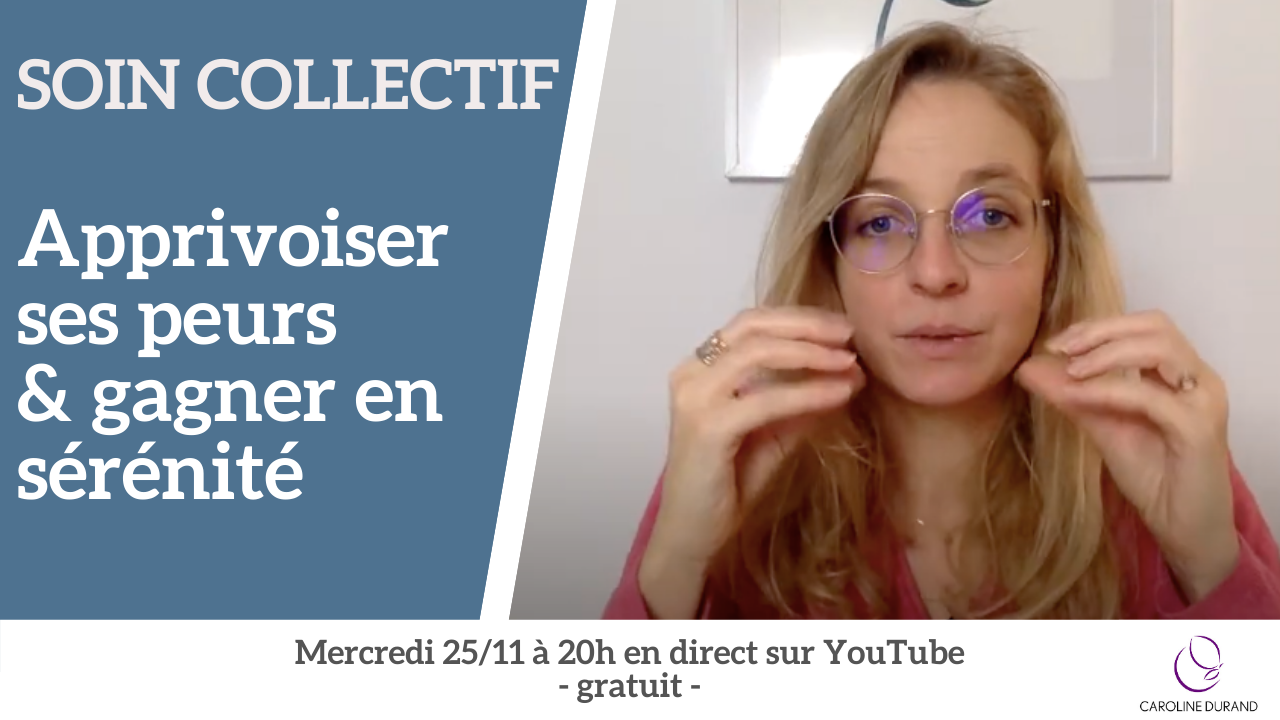 Soin collectif — Apprivoiser ses peurs.